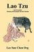 Lao Tzu: Tao Te Ching Translation Based on His Taoism by Lee Sun Chen Org
