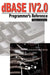 dBASE IV 2.0 Programmer's Reference by Virginia Andersen