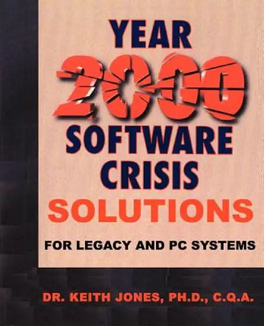 Year 2000 Software Crisis: Solutions for IBM Legacy Systems by Keith A. Jones
