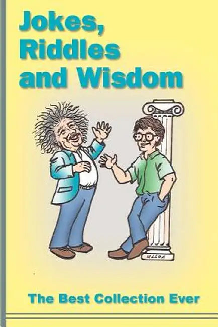 Jokes, Riddles and Wisdom: The Best Collection Ever by Roger Kuder