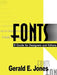 Fonts: A Guide for Designers and Editors by Gerald Everett Jones