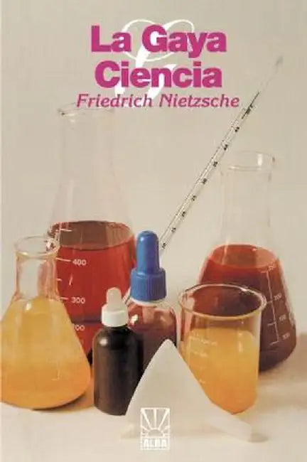 La Gaya Ciencia by Friedrich Wilhelm Nietzsche