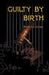 Guilty by Birth by Brenda Lee Jennings
