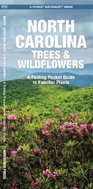 North Carolina Trees & Wildflowers: A Folding Pocket Guide to Familiar Plants by James Kavanagh