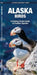 Alaska Birds: A Folding Pocket Guide to Familiar Species by James Kavanagh