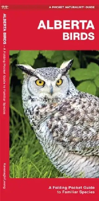Alberta Birds: A Folding Pocket Guide to Familiar Species by James Kavanagh