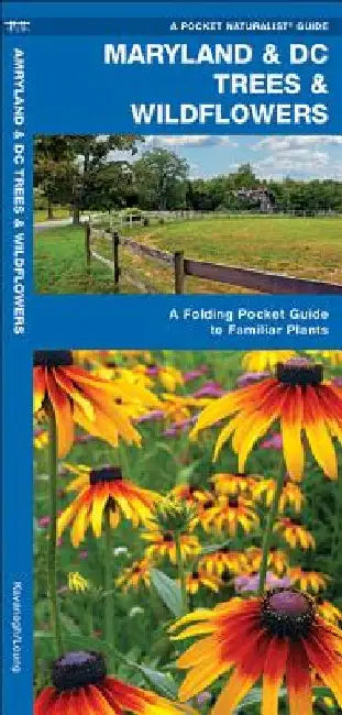 Maryland & DC Trees & Wildflowers: A Folding Pocket Guide to Familiar Plants by James Kavanagh