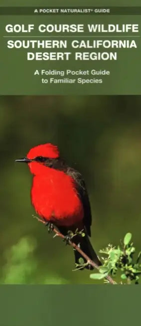 Golf Course Wildlife, Southern California Desert Region: A Folding Pocket Guide to Familiar Species by James Kavanagh, Waterford Press, Leung Raymond