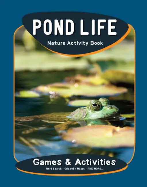 Pond Life Nature Activity Book by James Kavanagh, Waterford Press, Raymond Leung