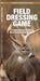 Field Dressing Game: A Folding Pocket Guide to What a Novice Needs to Know by James Kavanagh, Waterford Press, Raymond Leung