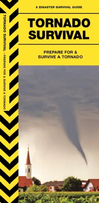 Tornado Survival: Prepare for & Survive a Tornado by James Kavanagh, Raymond Leung, Waterford Press