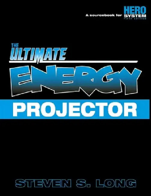 The Ultimate Energy Projector by Steven S. Long