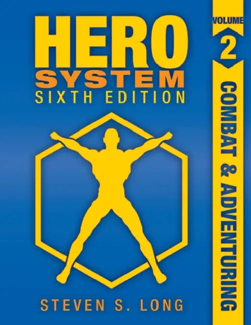 HERO System 6th Edition: Combat and Adventuring by Steven S. Long