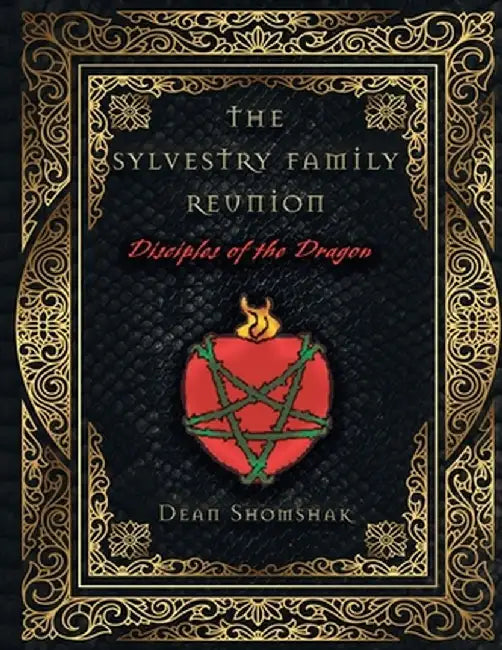 The Sylvestri Family Reunion: Spawn of the Dragon by Dean Shomshak