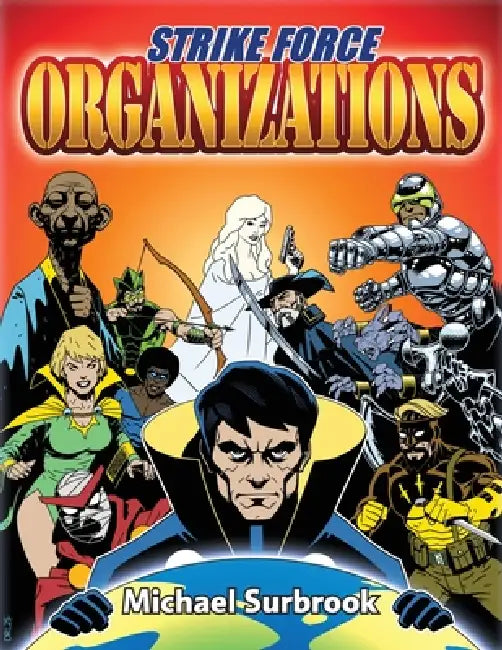 Strike Force Organizations by Michael Surbrook, Aaron Allston, Denis Loubet
