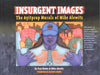 Insurgent Images: The Agitprop Murals of Mike Alewitz by Mike Alewitz, Paul Buhle, Martin Sheen