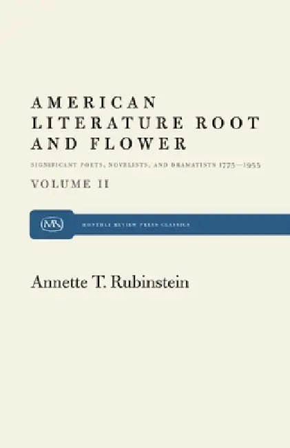American Literature Root and Flower 2 by Annette T. Rubinstein