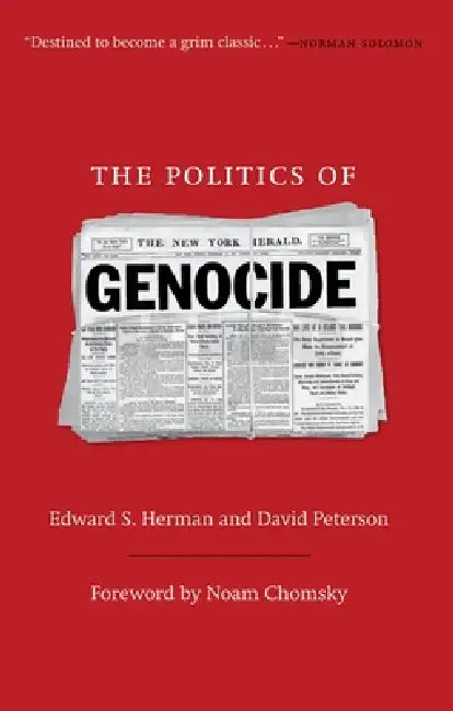 The Politics of Genocide by Edward S. Herman, David Peterson, Noam Chomsky