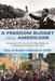 A Freedom Budget for All Americans: Recapturing the Promise of the Civil Rights Movement in the Struggle for Economic Justice Today by Paul Le Blanc, Michael D. Yates