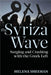 Syriza Wave: Surging and Crashing with the Greek Left by Sheehan, Helena