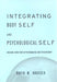 Integrating Body Self & Psychological Self by David W. Krueger