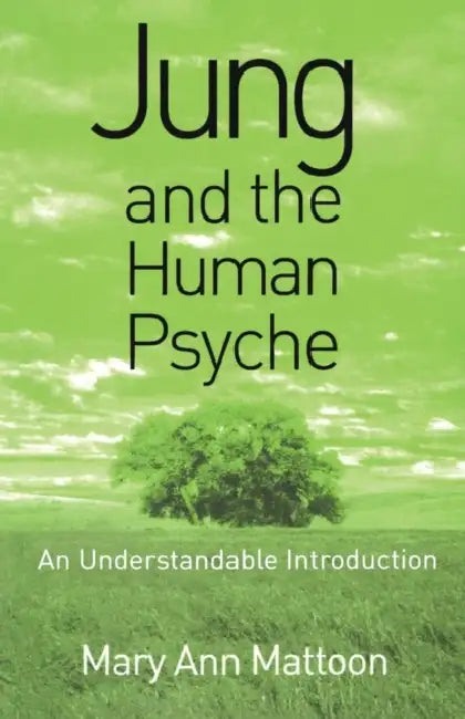 Jung and the Human Psyche: An Understandable Introduction by Mary Ann Mattoon