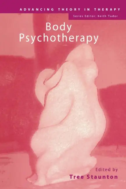 Body Psychotherapy by Tree Staunton