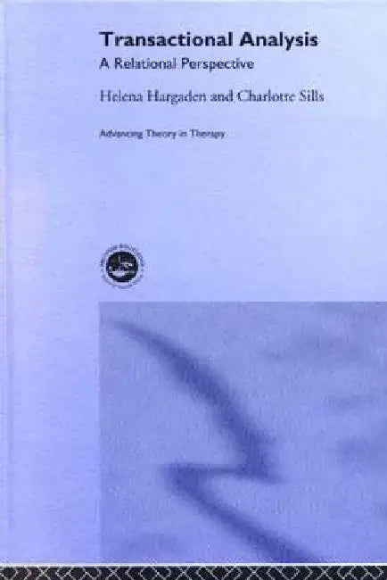 Transactional Analysis: A Relational Perspective by Helena Hargaden