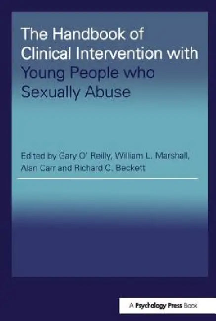 The Handbook of Clinical Intervention with Young People who Sexually Abuse by Gary O'Reilly