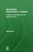 Archetype, Attachment, Analysis: Jungian Psychology and the Emergent Mind by Jean Knox