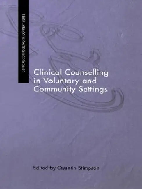 Clinical Counselling in Voluntary and Community Settings by Quentin Stimpson