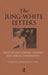 The Jung-White Letters by Ann Conrad Lammers, Adrian Cunningham, Murray Stein