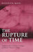 The Rupture of Time: Synchronicity and Jung's Critique of Modern Western Culture by Roderick Main