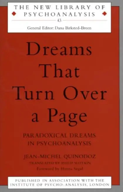 Dreams That Turn Over a Page: Paradoxical Dreams in Psychoanalysis by Jean-Michel Quinodoz