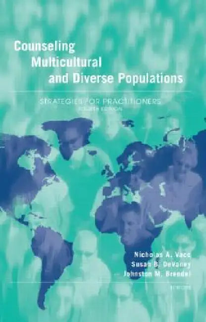 Counseling Multicultural and Diverse Populations: Strategies for Practitioners by Nicholas a. Vacc