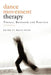 Dance Movement Psychotherapy: Theory, Research and Practice by Payne, Helen