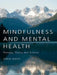Mindfulness and Mental Health: Therapy, Theory and Science by Chris Mace