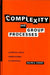 Complexity and Group Processes: A Radically Social Understanding of Individuals by Ralph D. Stacey