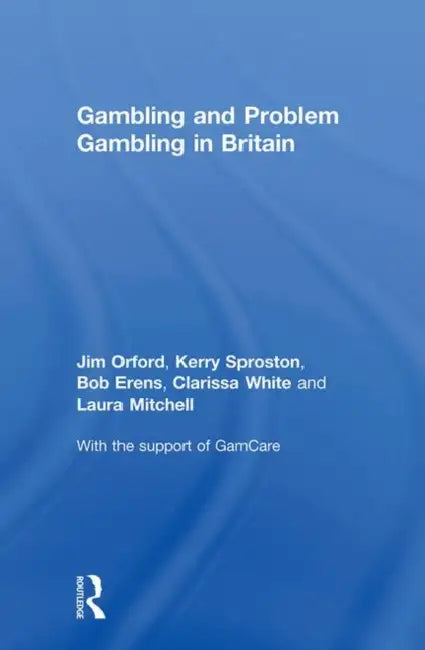 Gambling and Problem Gambling in Britain by Bob Erens, Laura Mitchell, Jim Orford