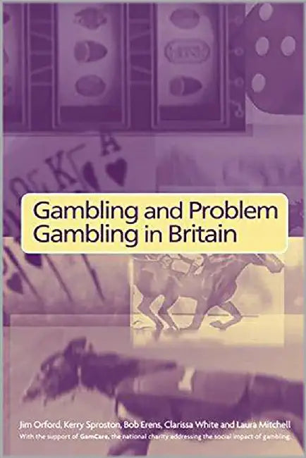 Gambling And Problem Gambling In Britain by Bob Erens, Others