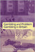 Gambling And Problem Gambling In Britain by Bob Erens, Others
