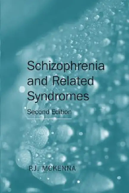 Schizophrenia and Related Syndromes by P. J. McKenna