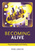 Becoming Alive: Psychoanalysis and Vitality by Ryan Lamothe