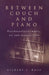 Between Couch and Piano: Psychoanalysis, Music, Art and Neuroscience by Gilbert J. Rose