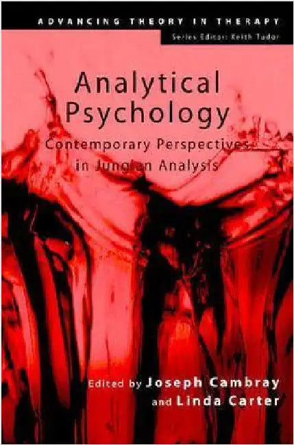 Analytical Psychology: Contemporary Perspectives in Jungian Analysis by Joseph Cambray