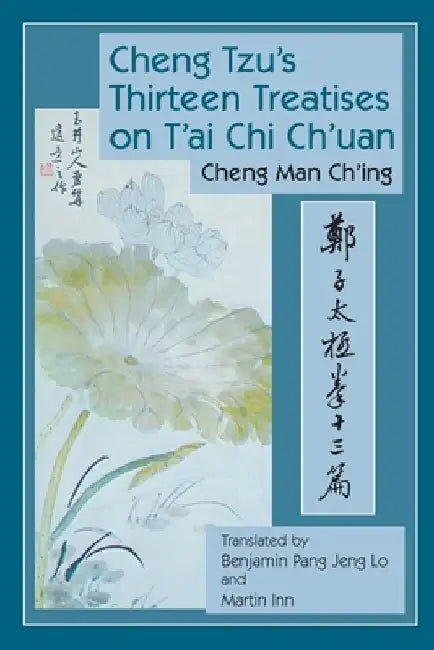Cheng Tzu's Thirteen Treatises on T'ai Chi Ch'uan by Cheng Man-Ch'ing