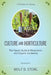 Culture and Horticulture: The Classic Guide to Organic and Biodynamic Gardening by Wolf D. Storl