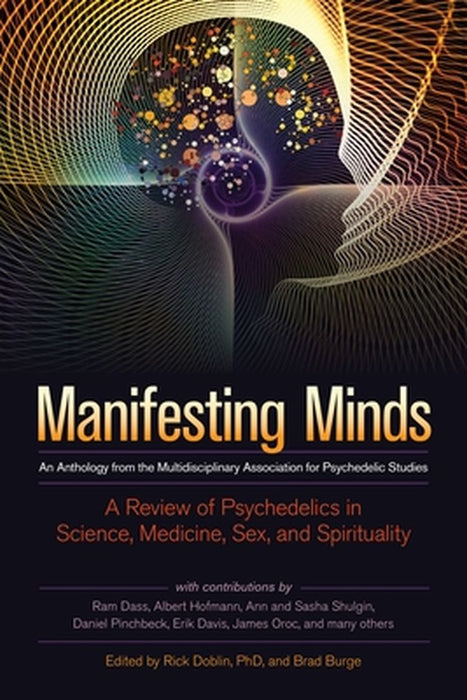 Manifesting Minds: A Review of Psychedelics in Science, Medicine, Sex, and Spirituality by Rick Doblin