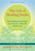 The Gift of Healing Herbs: Plant Medicines and Home Remedies for a Vibrantly Healthy Life by Robin Rose Bennett