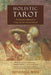 Holistic Tarot: An Integrative Approach to Using Tarot for Personal Growth by Benebell Wen